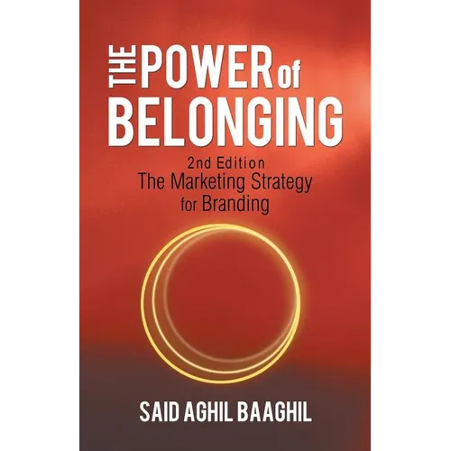 The Power of Belonging: A Marketing Strategy for Branding - Paperback