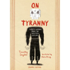 On Tyranny Graphic Edition: Twenty Lessons from the Twentieth Century - Paperback