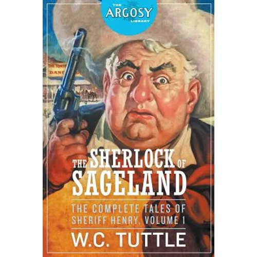 The Sherlock of Sageland - The Complete Tales of Sheriff Henry, Volume 1 - Paperback