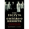 The Boys in Chicago Heights: The Forgotten Crew of the Chicago Outfit - Paperback