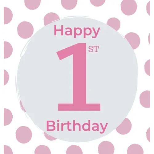 1st Birthday Guest Book (Hardcover): Birthday girl guest book, first birthday book, party and birthday celebrations decor, memory book, 1st birthday, - Hardcover