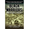 Black Warriors: The Buffalo Soldiers of World War II Memories of the Only Negro Infantry Division to Fight in Europe During World War - Paperback
