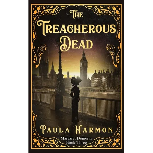 The Treacherous Dead: Historical mystery set in the lead up to World War 1 (Dr Margaret Demeray) - Paperback