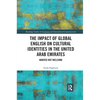 The Impact of Global English on Cultural Identities in the United Arab Emirates: Wanted not Welcome - Paperback