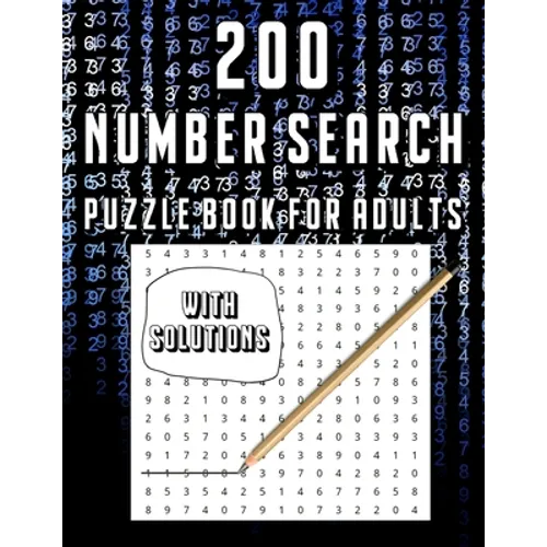 200 Number Search Puzzle Book For Adults: Big PuzzleBook Find Numbers For Adults And Seniors Large Print, Gifts For Father / Mother / Grandpa / Grandm - Paperback