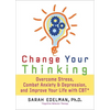 Change Your Thinking: Overcome Stress, Anxiety, and Depression, and Improve Your Life with CBT - Paperback