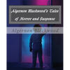 Algernon Blackwood's Tales of Horror and Suspense - Paperback