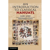 An Introduction to Classical Nahuatl - Paperback