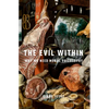 The Evil Within: Why We Need Moral Philosophy - Paperback