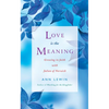 Love Is the Meaning: Growing in Faith with Julian of Norwich - Paperback