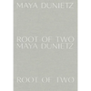 Maya Dunietz: Root of Two - Hardcover