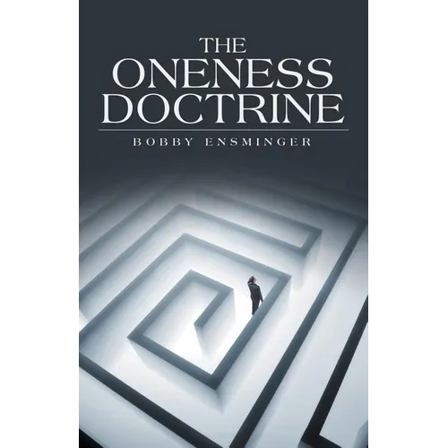 The Oneness Doctrine - Paperback