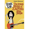 Frank Talk: The Inside Stories of Zappa's Other People - Paperback