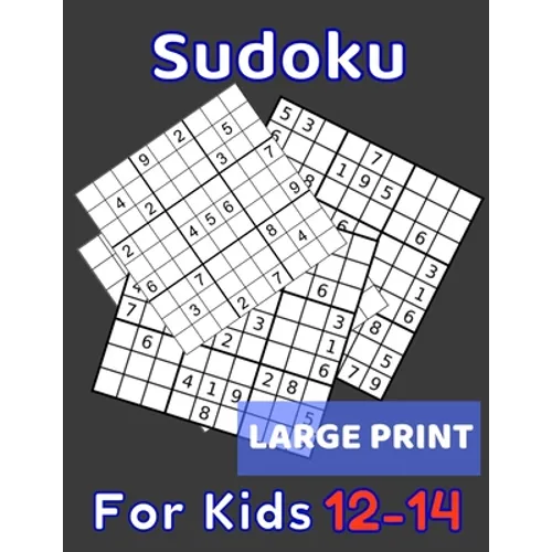 Sudoku For Kids 12-14 Large Print: 320 Sudoku Puzzles Medium and Hard for Kids Ages 12 13 14 With Solutions In The End. Cool Gift Idea For Birthday, A - Paperback