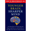 Younger Brain, Sharper Mind: A 6-Step Plan for Preserving and Improving Memory and Attention at Any Age from America's Brain Doctor - Paperback