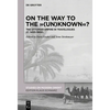 On the Way to the (Un)Known?: The Ottoman Empire in Travelogues (C. 1450-1900) - Hardcover