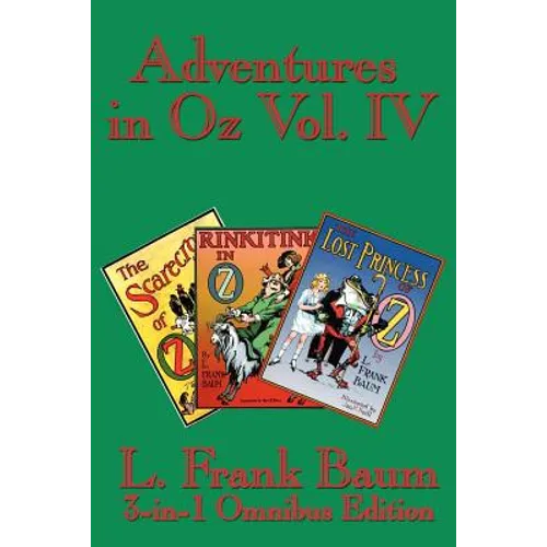 Adventures in Oz Vol. IV: The Scarecrow of Oz, Rinkitink in Oz, the Lost Princess of Oz - Paperback