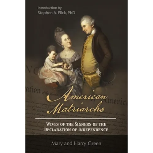 American Matriarchs: Wives of The Signers of the Declaration of Independence - Paperback