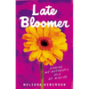 Late Bloomer: Finding My Authentic Self at Midlife - Paperback