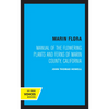 Marin Flora: Manual of the Flowering Plants and Ferns of Marin County, California - Paperback