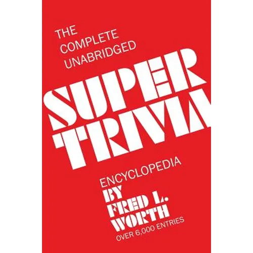 The Complete Unabridged Super Trivia Encyclopedia - Paperback