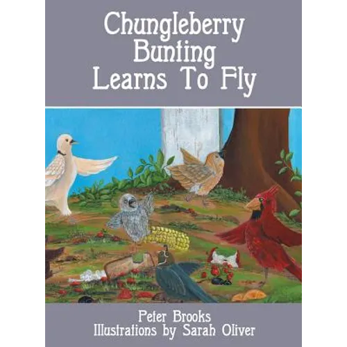 Chungleberry Bunting Learns to Fly - Hardcover