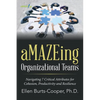 aMAZEing Organizational Teams: Navigating 7 Critical Attributes for Cohesion, Productivity and Resilience - Paperback