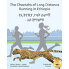The Cheetahs of Long Distance Running in Ethiopia: Legendary Ethiopian Athletes in Amharic and English - Paperback