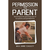 Permission to Parent: Returning to the Parenting Style of Our Parents and Grandparents - Paperback