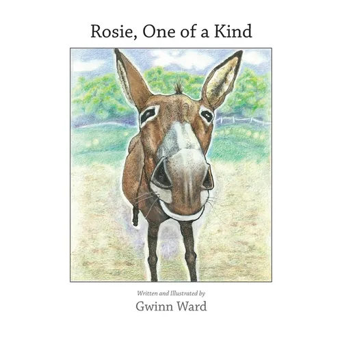 Rosie, One of a Kind: How a Devoted Guard Donkey Becomes Friends with Her Fellow Farm Animals - Hardcover
