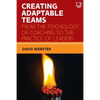 Creating Adaptable Teams: From the Psychology of Coaching to the Practice of Leaders - Paperback