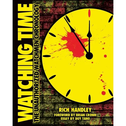 Watching Time: The Unauthorized Watchmen Chronology - Paperback