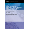 Believing Without Belonging?: Religious Beliefs and Social Belonging of Hindu Devotees of Christ - Paperback