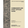 Commander and Staff Officer Guide: The Official U.S. Army Tactics, Techniques, and Procedures Manual Attp 5-0.1, September 2011 - Paperback