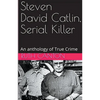Steven David Catlin, Serial Killer - Paperback