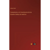 Comentarios a la Constitucion de los Estados Unidos de América - Hardcover