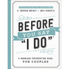 Before You Say I Do: A Marriage Preparation Guide for Couples - Paperback