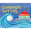 Goodnight Surf City - Hardcover