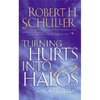 Turning Hurts Into Halos: And Scars Into Stars - Paperback