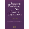 Successful Fundraising for Arts and Cultural Organizations: Second Edition - Paperback
