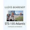 STS-135 Atlantis: Covering the Last Shuttle Ever - Paperback