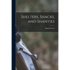 Shelters, Shacks, and Shanties - Paperback