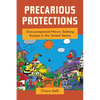 Precarious Protections: Unaccompanied Minors Seeking Asylum in the United States - Hardcover