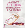 Anatomy & Stretching for Pregnancy & Postpartum - Paperback