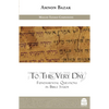 To This Very Day: Fundamental Questions in the Bible Study - Hardcover