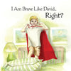 I Am Brave Like David Right? - Paperback