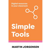 Simple Tools: Digital Resources in Your Classroom - Paperback