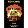 The Meaning of the Nuclear Revolution - Paperback