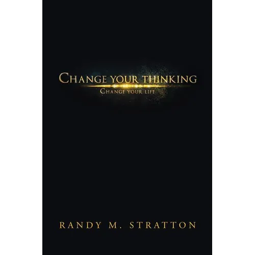 Change Your Thinking Change Your Life - Paperback