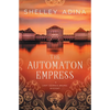 The Automaton Empress: A steampunk adventure mystery - Paperback
